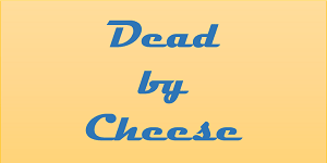 Dead by Cheese Franchise Logo